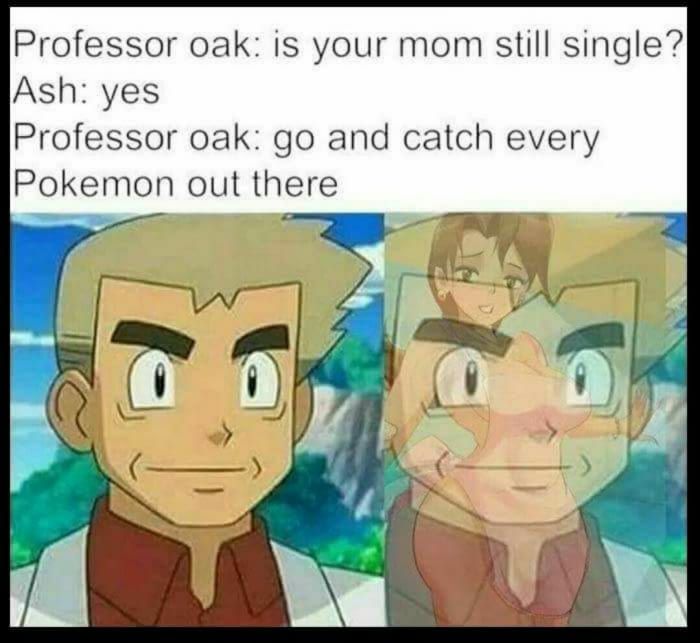 Ash, I recently found out there are more than 150 pokemon !