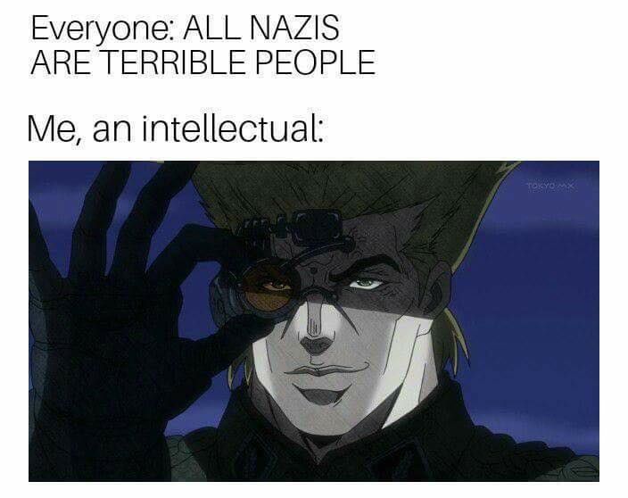 I am connoisseur of the Nazi