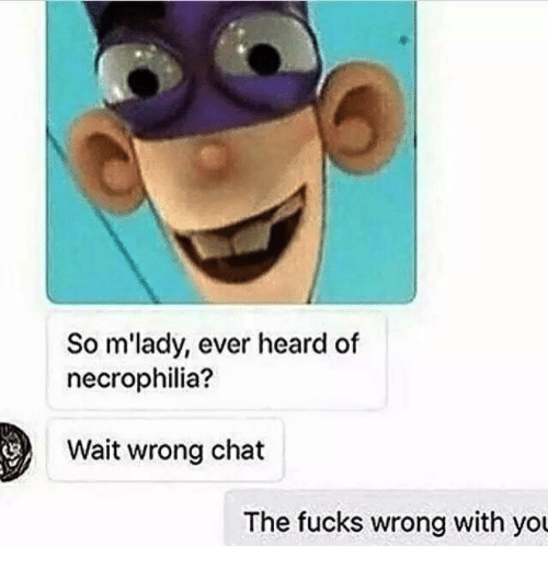 "wrong chat"