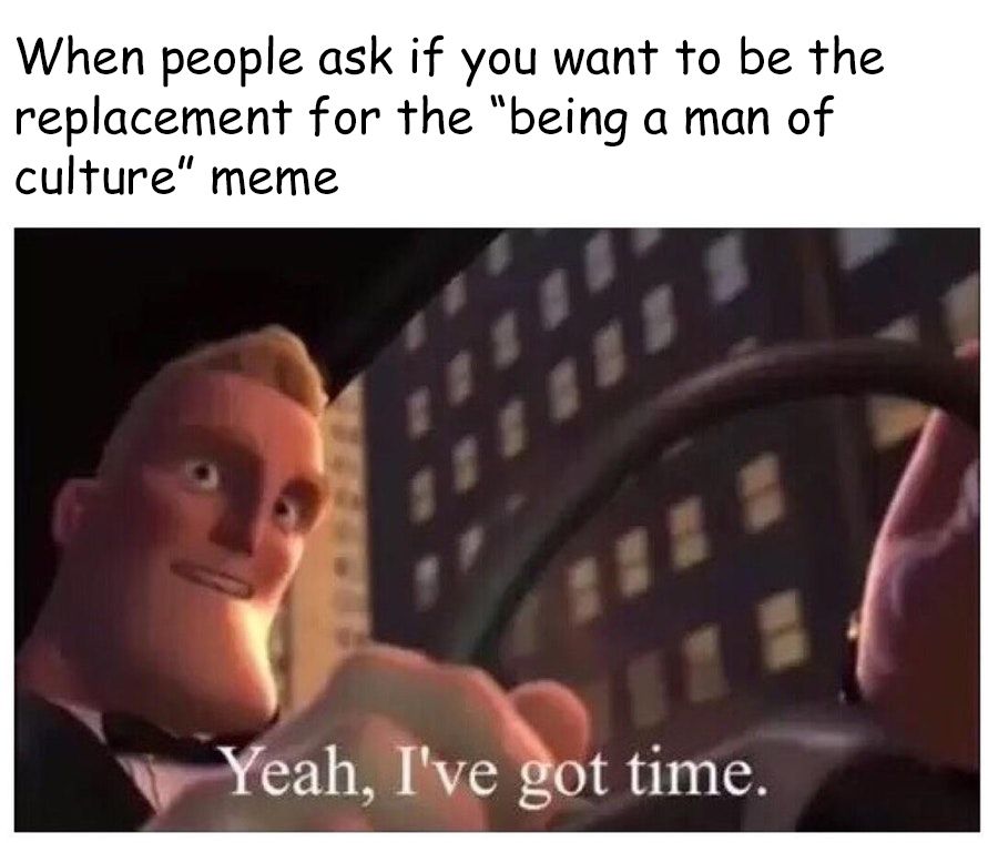 Yeah i've got a time of culture as well