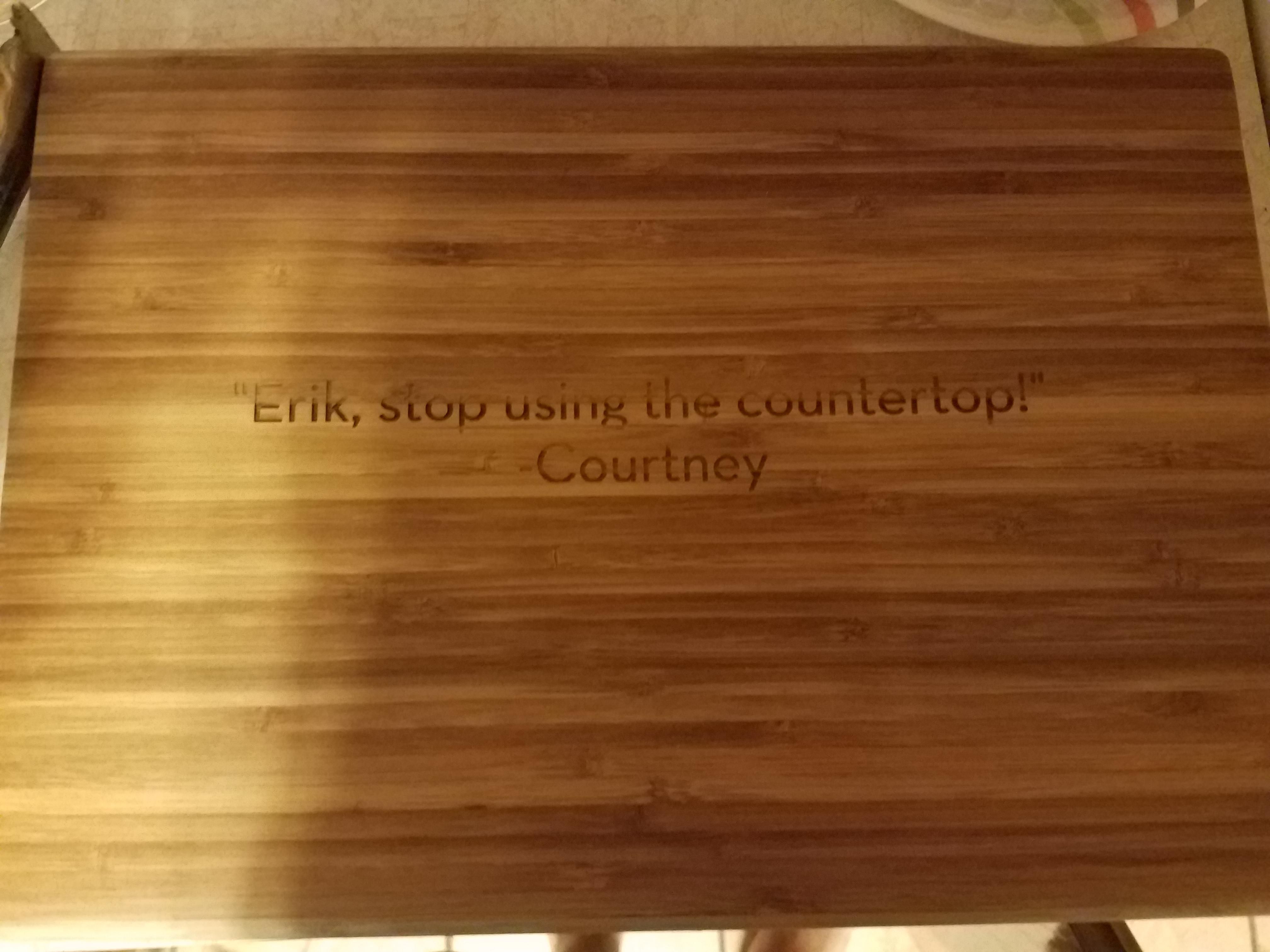 My wife got me a new cutting board!