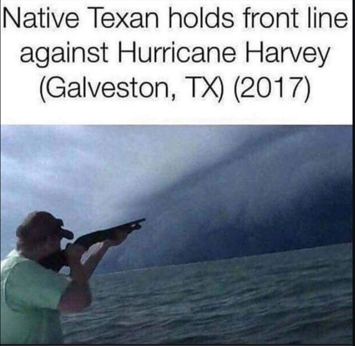 The only reason Hurricane Harvey ain't moving further into Texas.
