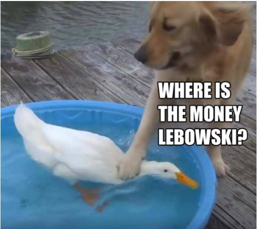 Where is the money Lebowski?