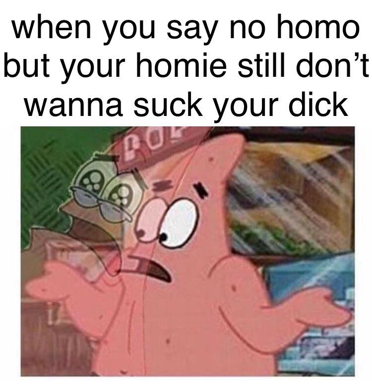 Is this gay? No, this is Patrick.