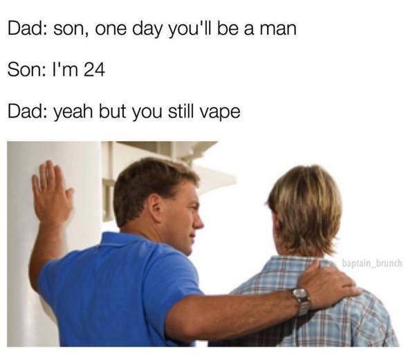 Vaping is so 2016, hope he's grown now