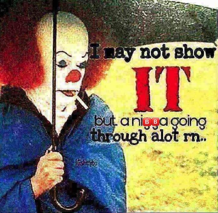 I feel IT too ma nibba