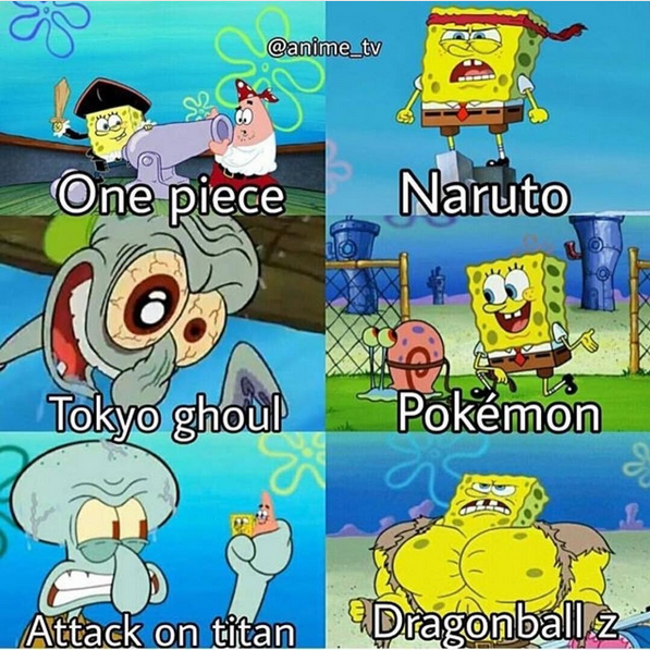Spongebob is better than all of the animey combined