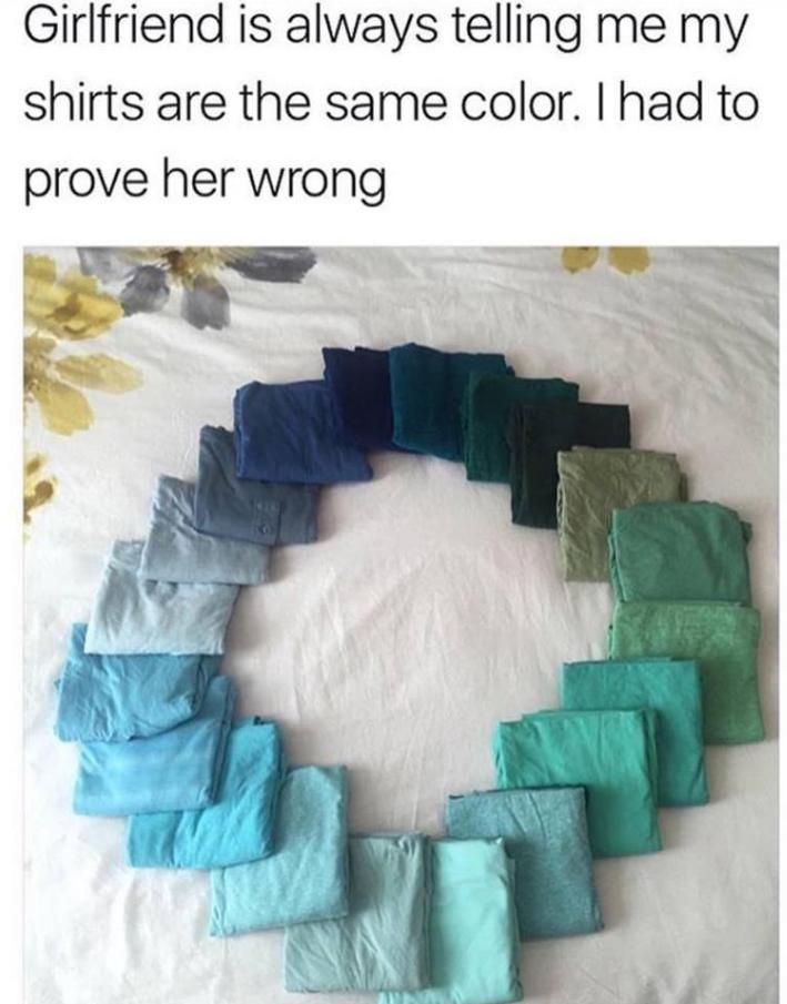 "I told you, they are not the same color"