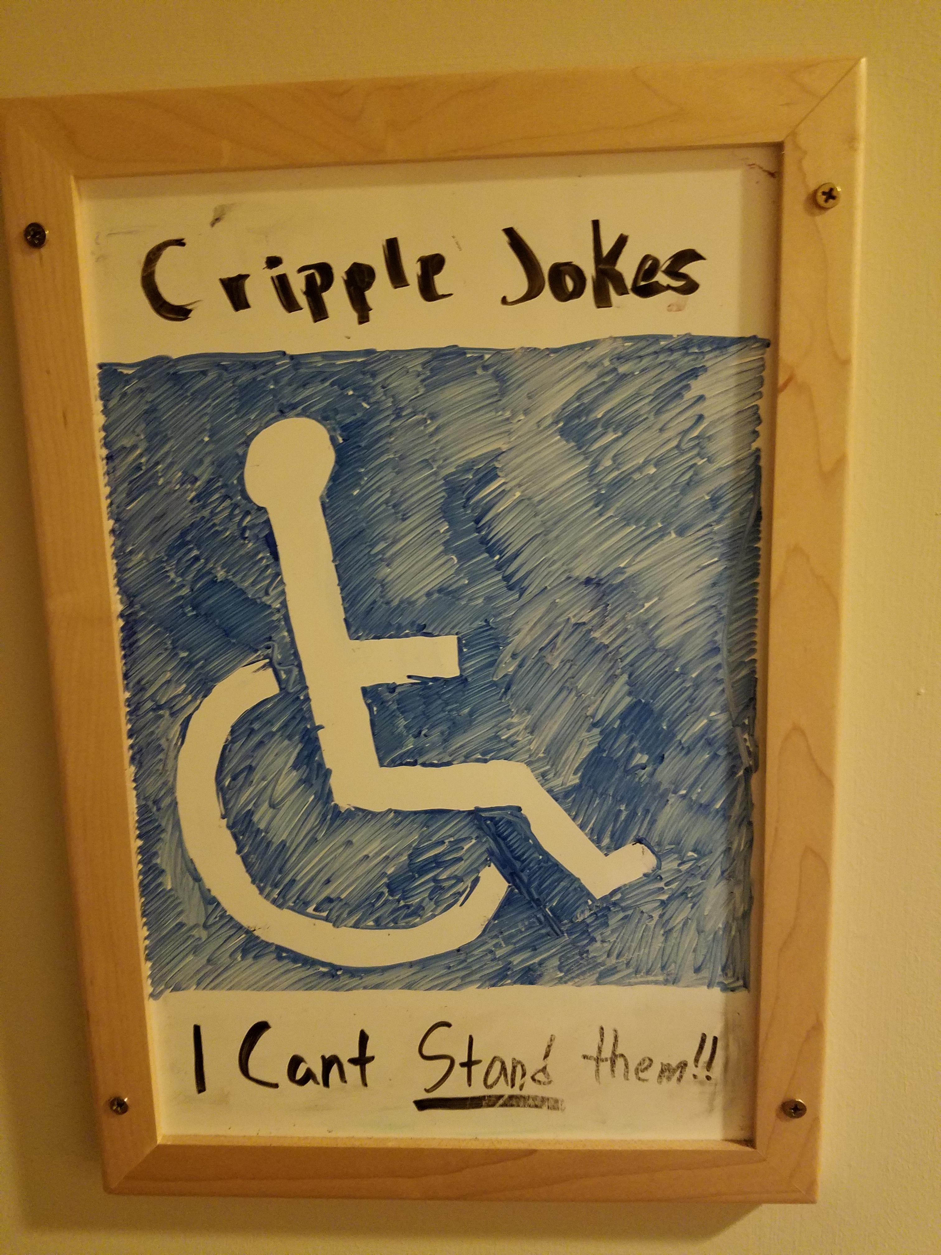 My friend with muscular dystrophy drew this on his whiteboard outside his dorm room.