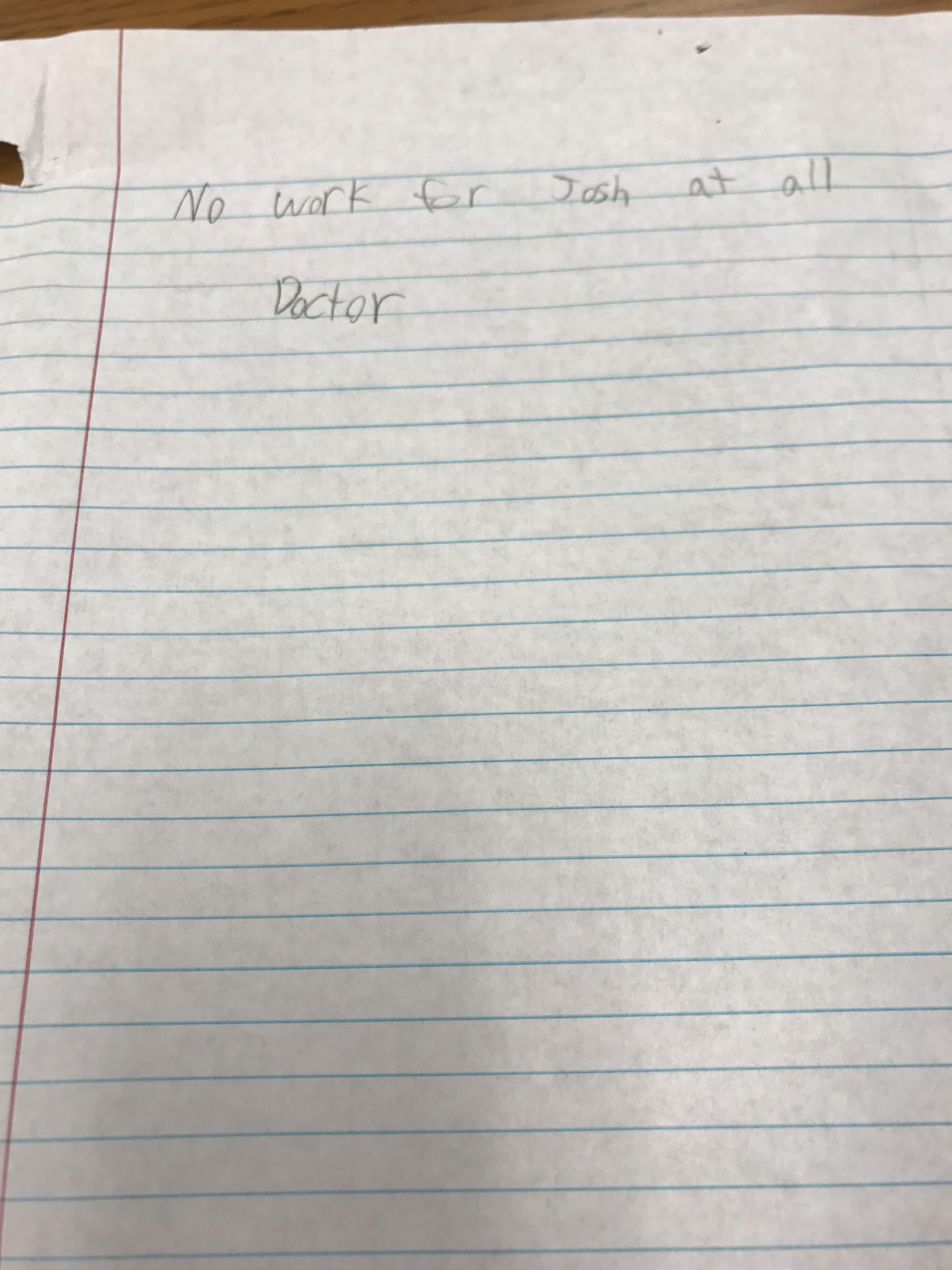 Student gave me this very convincing note in first period today.
