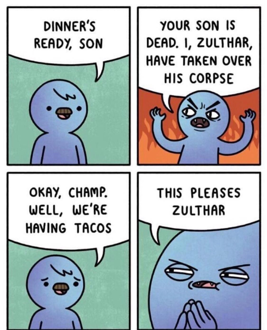 Tacos please Zulthar