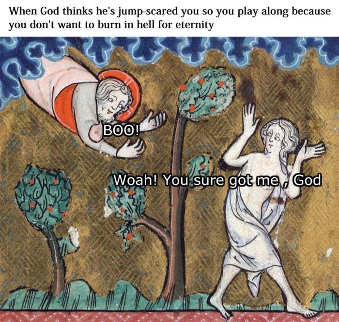 God is a funny dude