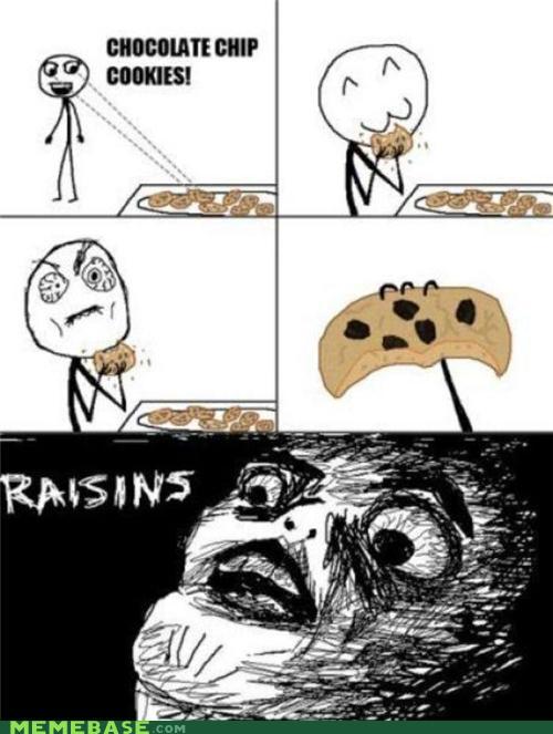 Raisins get me every time