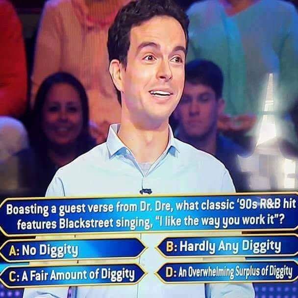 An overwhelming amount of diggity