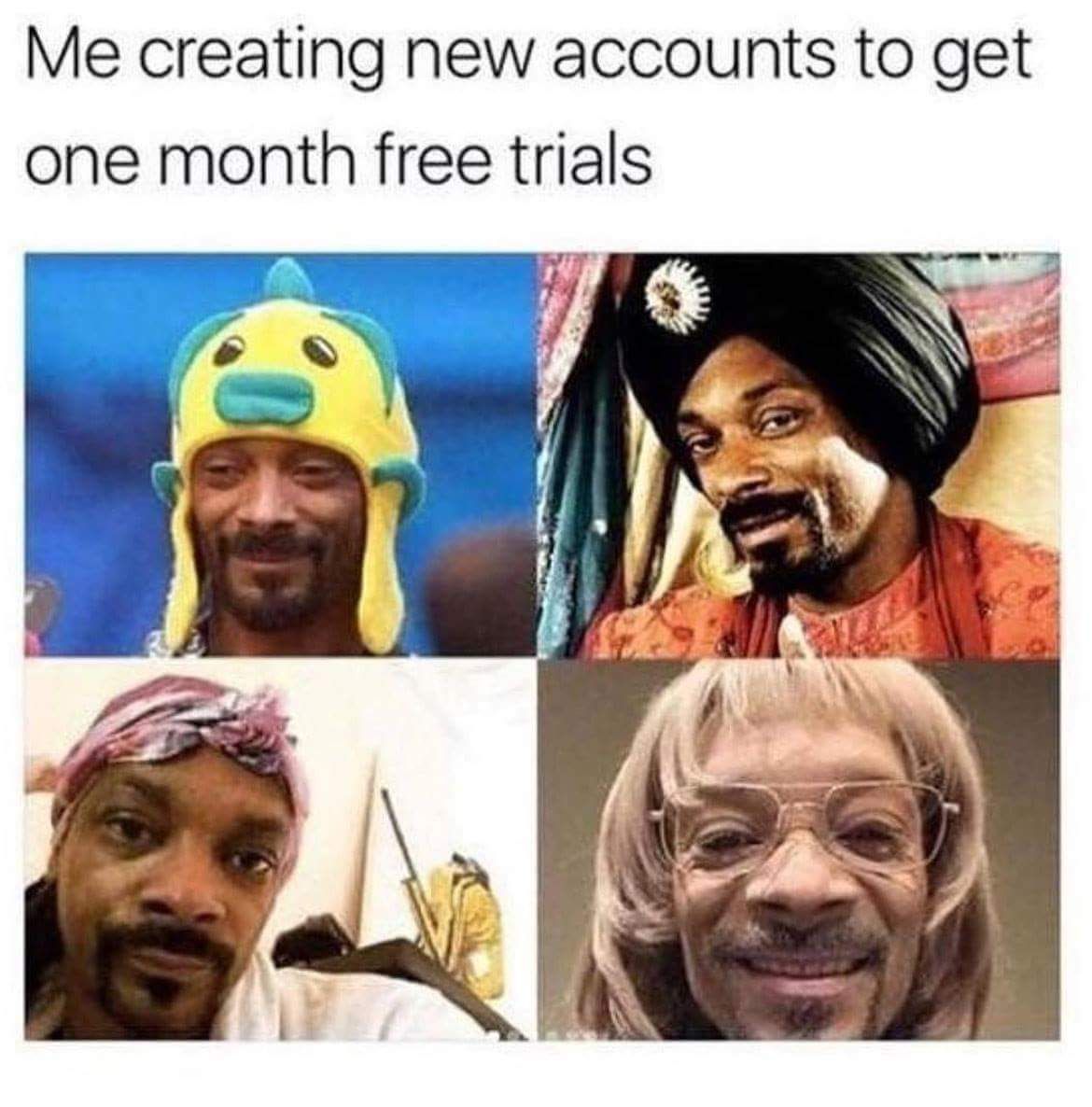Me trying to get some of those free trials