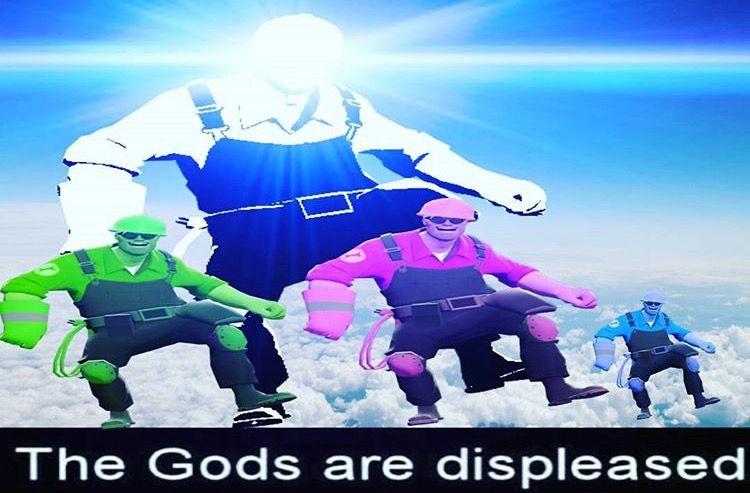 Do not anger the Gods