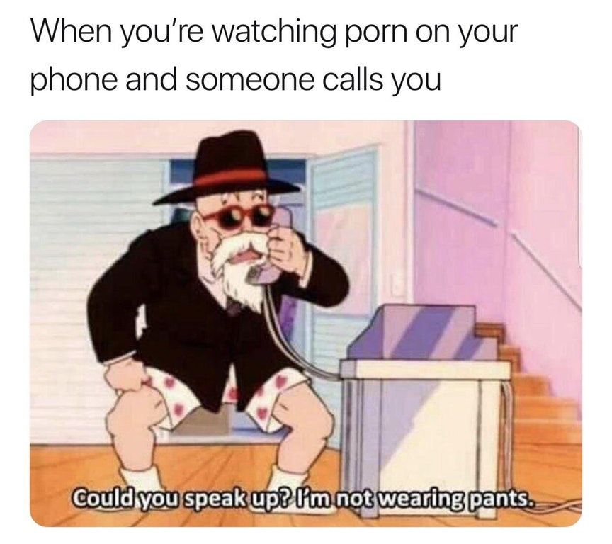 Jokes on you. Noone calls me