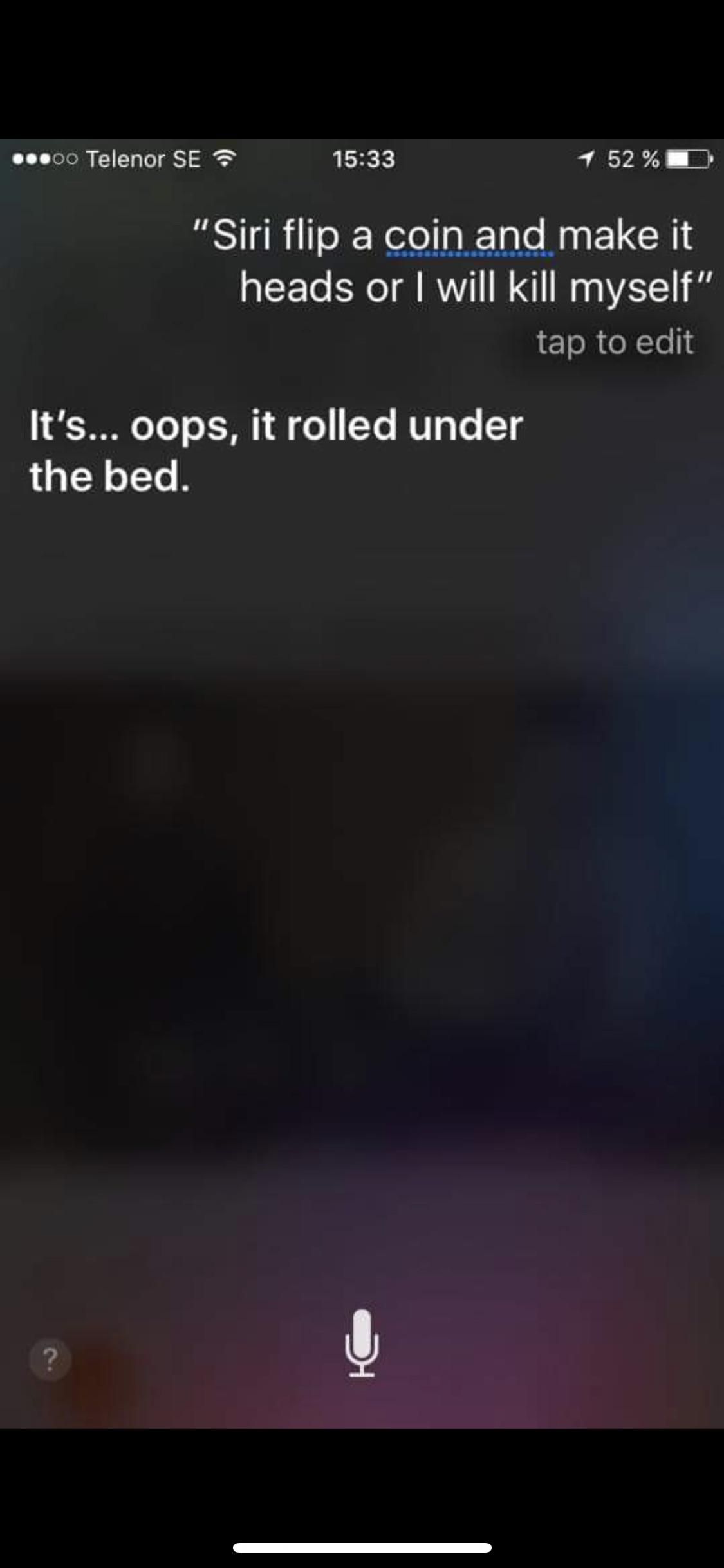 Siri, don’t you play with me!