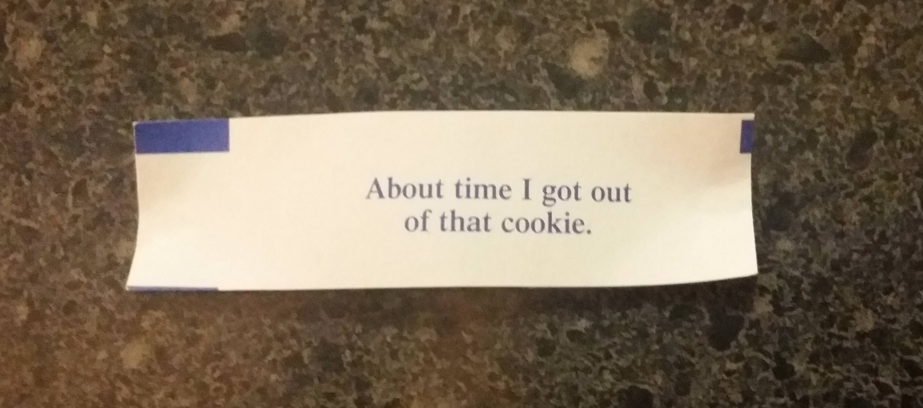 Was kind of hoping for a fortune, but that works too.