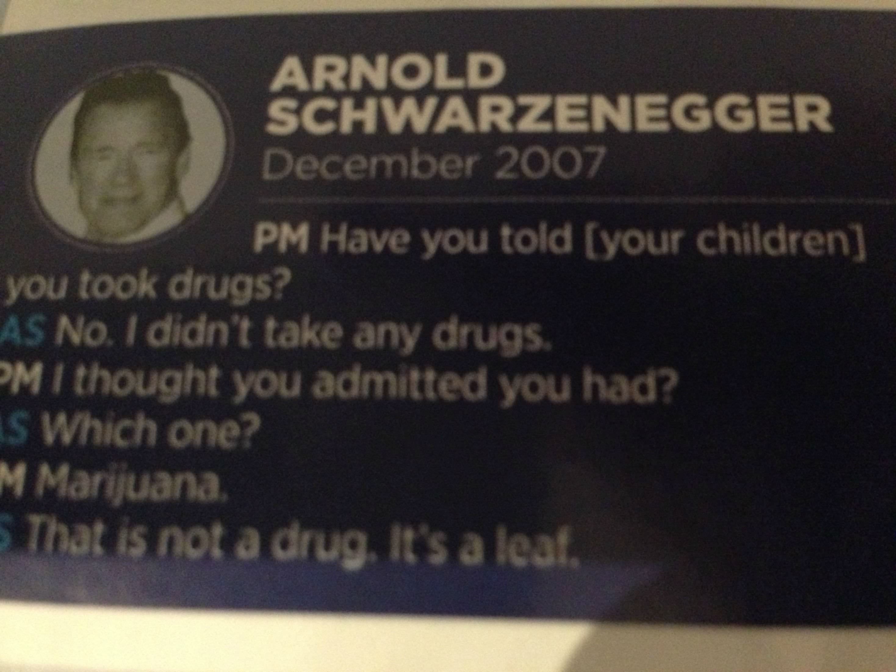 Arnie on drugs