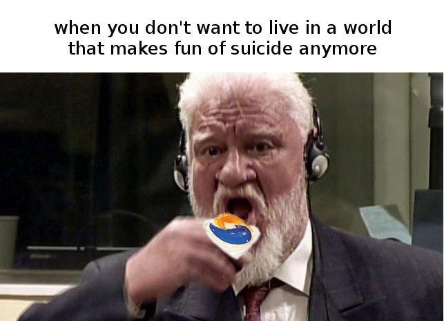Suicide jokes are the best ones tho