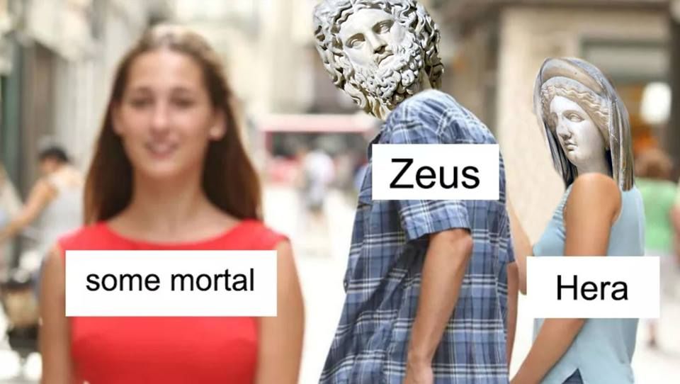 And that's the cause of 80% of Greek mythology right there