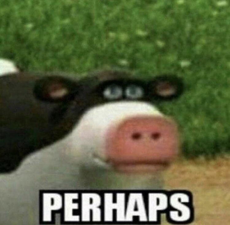 when they ask you if you want to revive a dead meme
