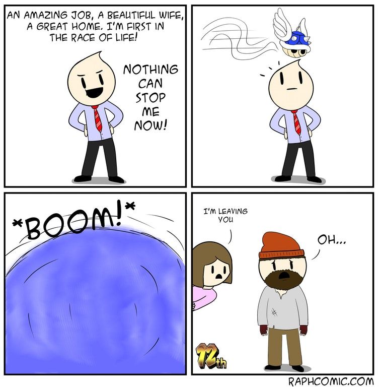 That's why i keep browsing memes instead of following my dreams