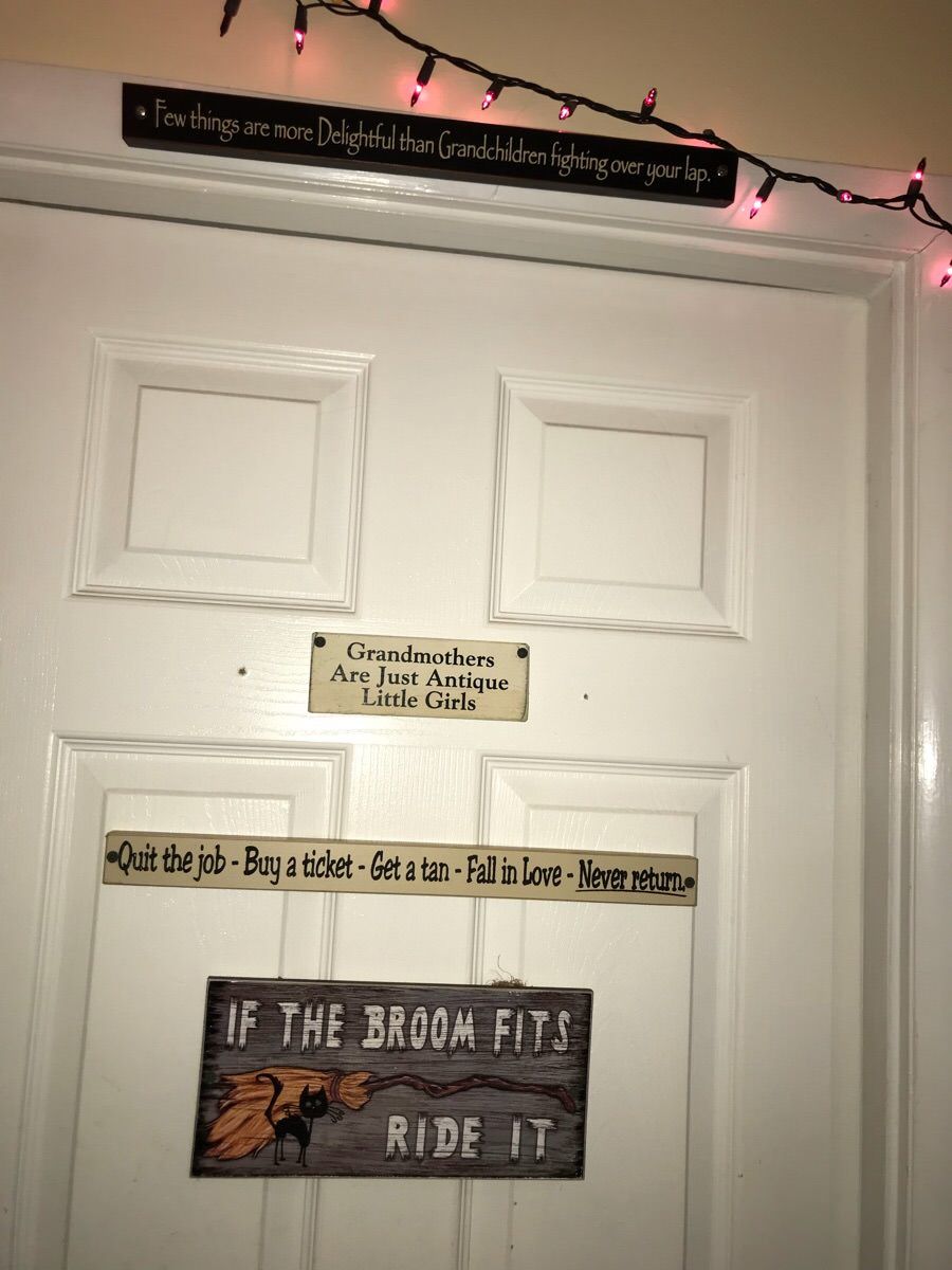 Every time my girlfriend and I go on vacation we buy one of these signs to put on my roommates door. He’s a 25 year old guy.