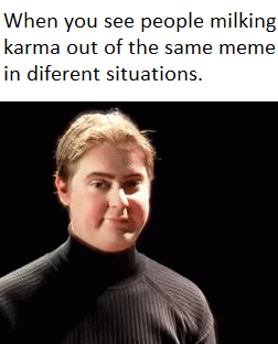Cmon guys, is not that hard to make new memes.