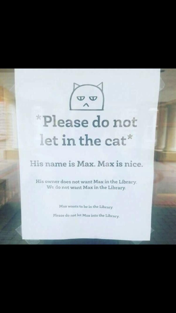 Max must NOT be allowed in the Library.