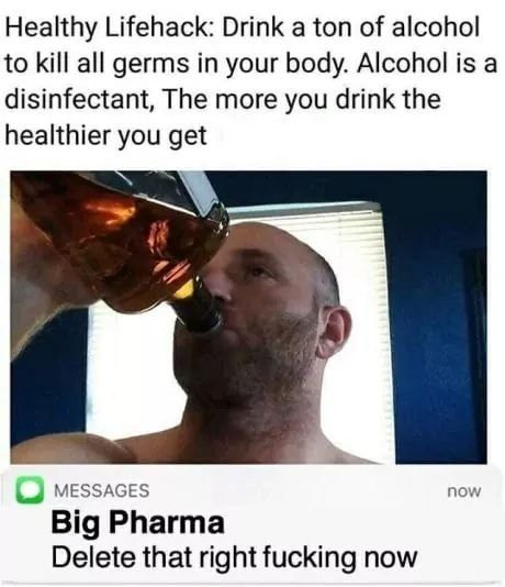 if you drink enough you'll die which means you're cured