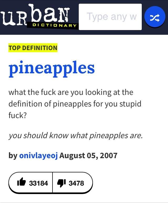 Pineapples are pretty obvious