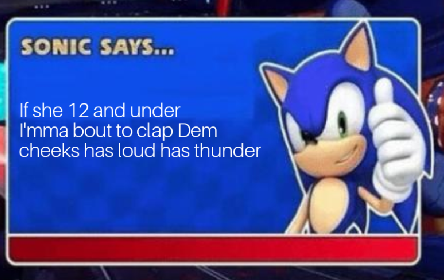 Thanks Sonic! If her age is on the clock she is ready for the ___