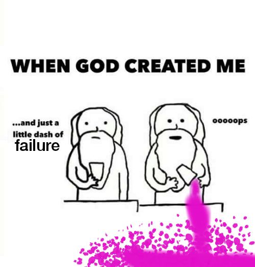 Thats not enough failure for me