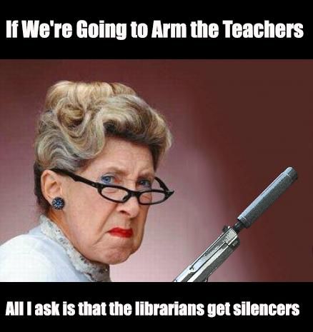 If We're Going to Arm the Teachers ...