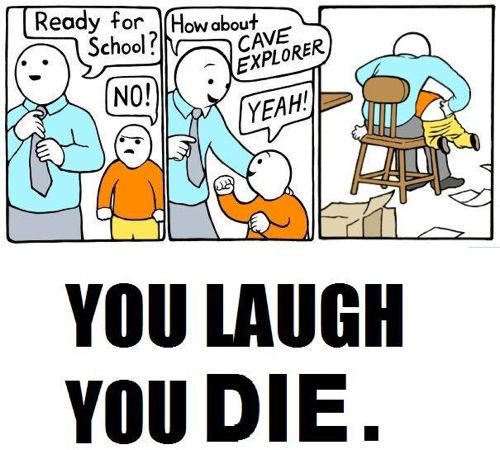 You laugh, you die!