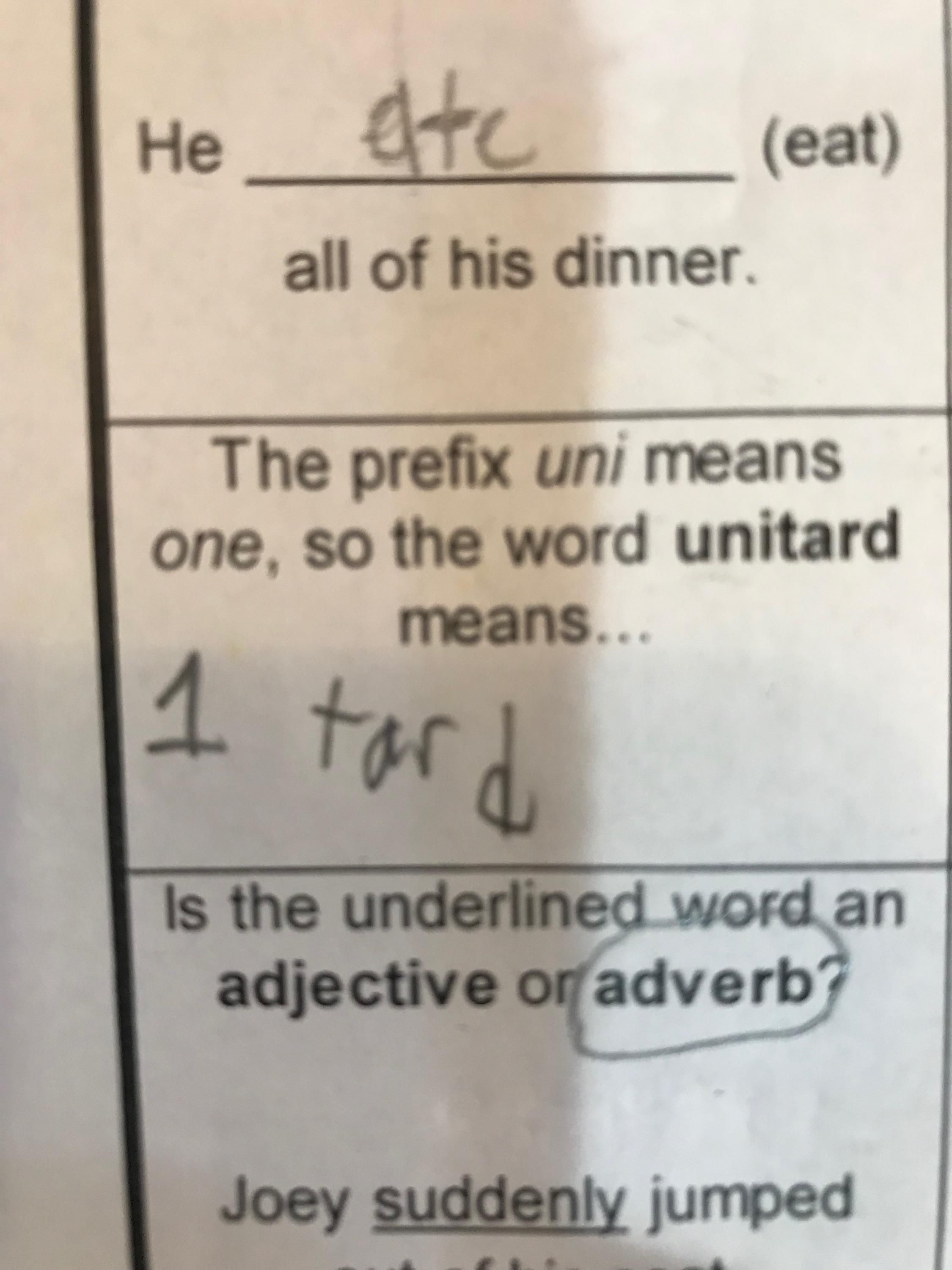 So, I’m proofing my 8 year old’s Homework when I stumble upon this gem...