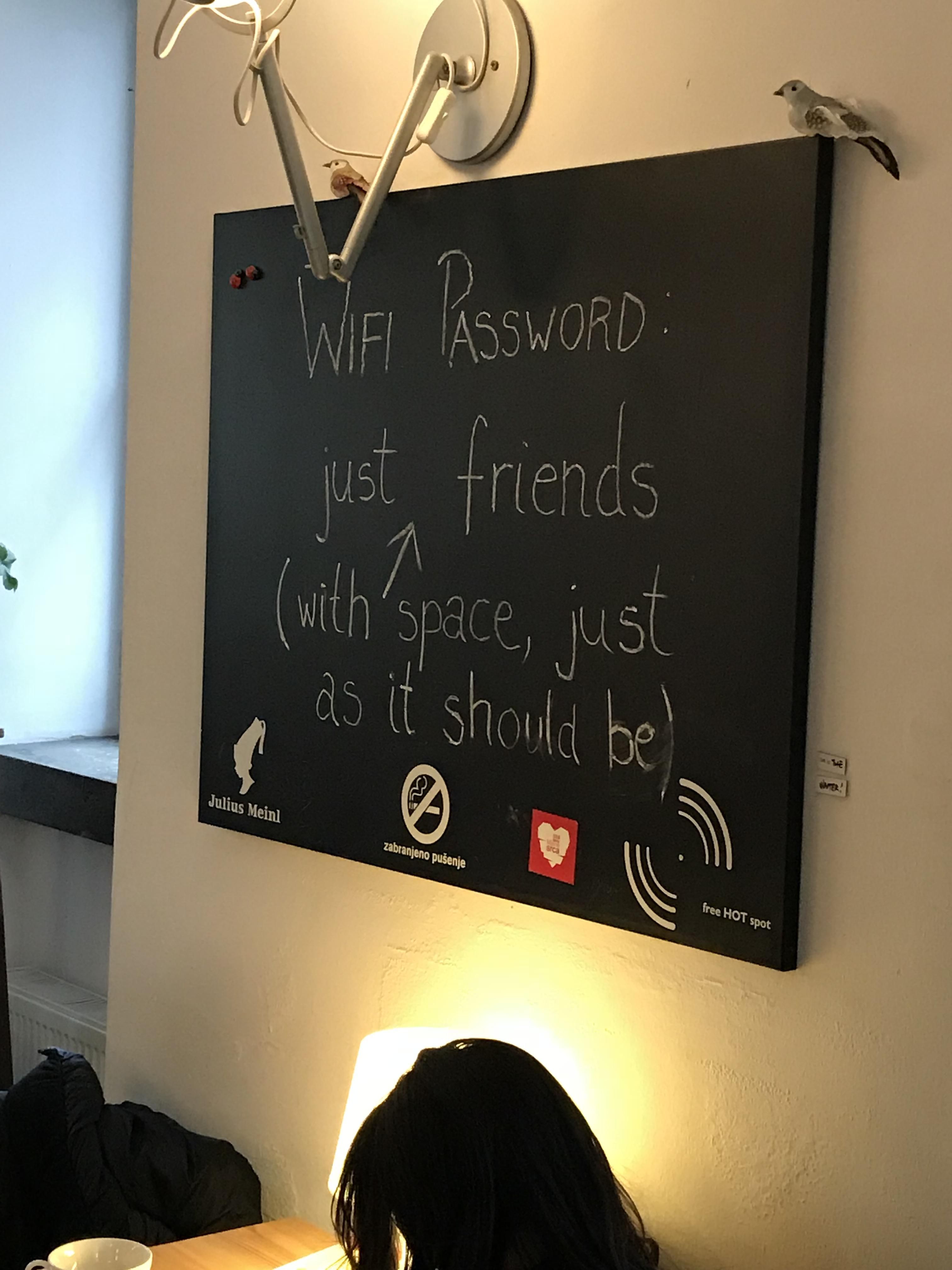 The WiFi password at the Museum of Broken Relationships in Zagreb, Croatia.