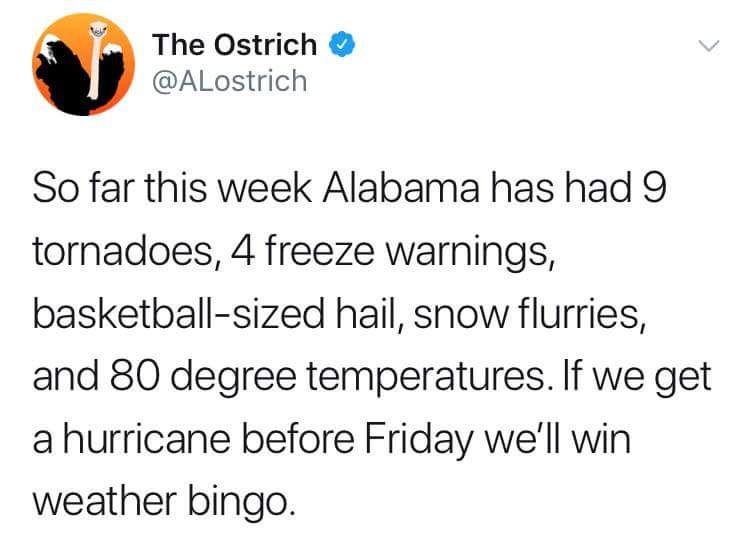 If you think weather is crazy, Alabama doesn't know what to do.