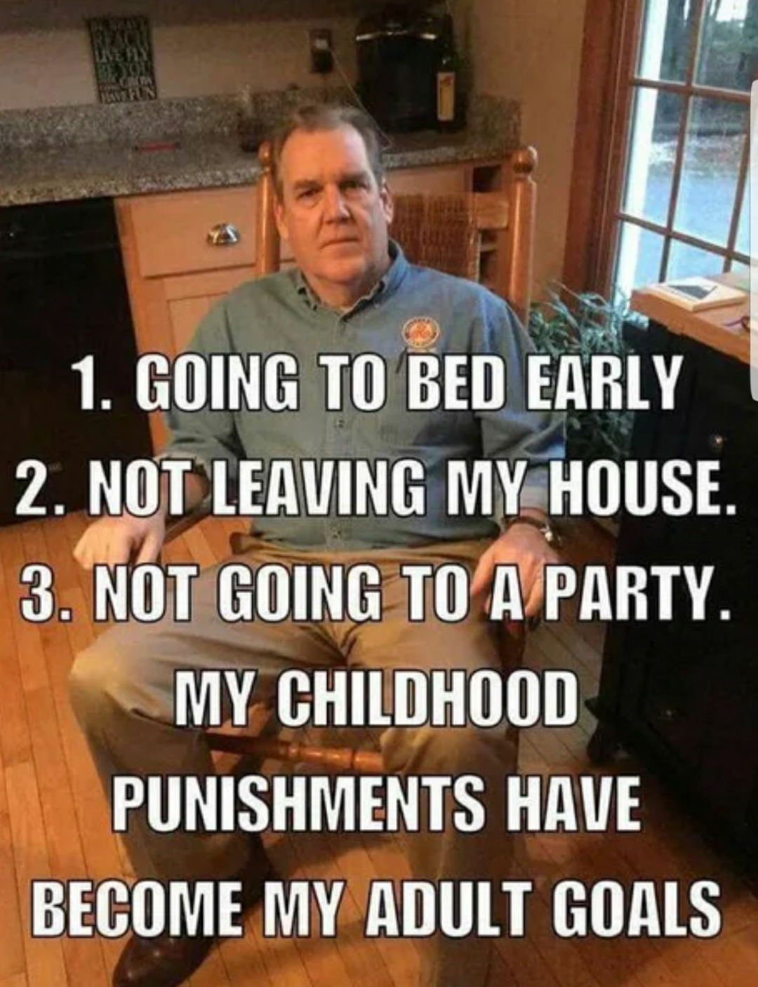 My childhood punishments have become my adult goals
