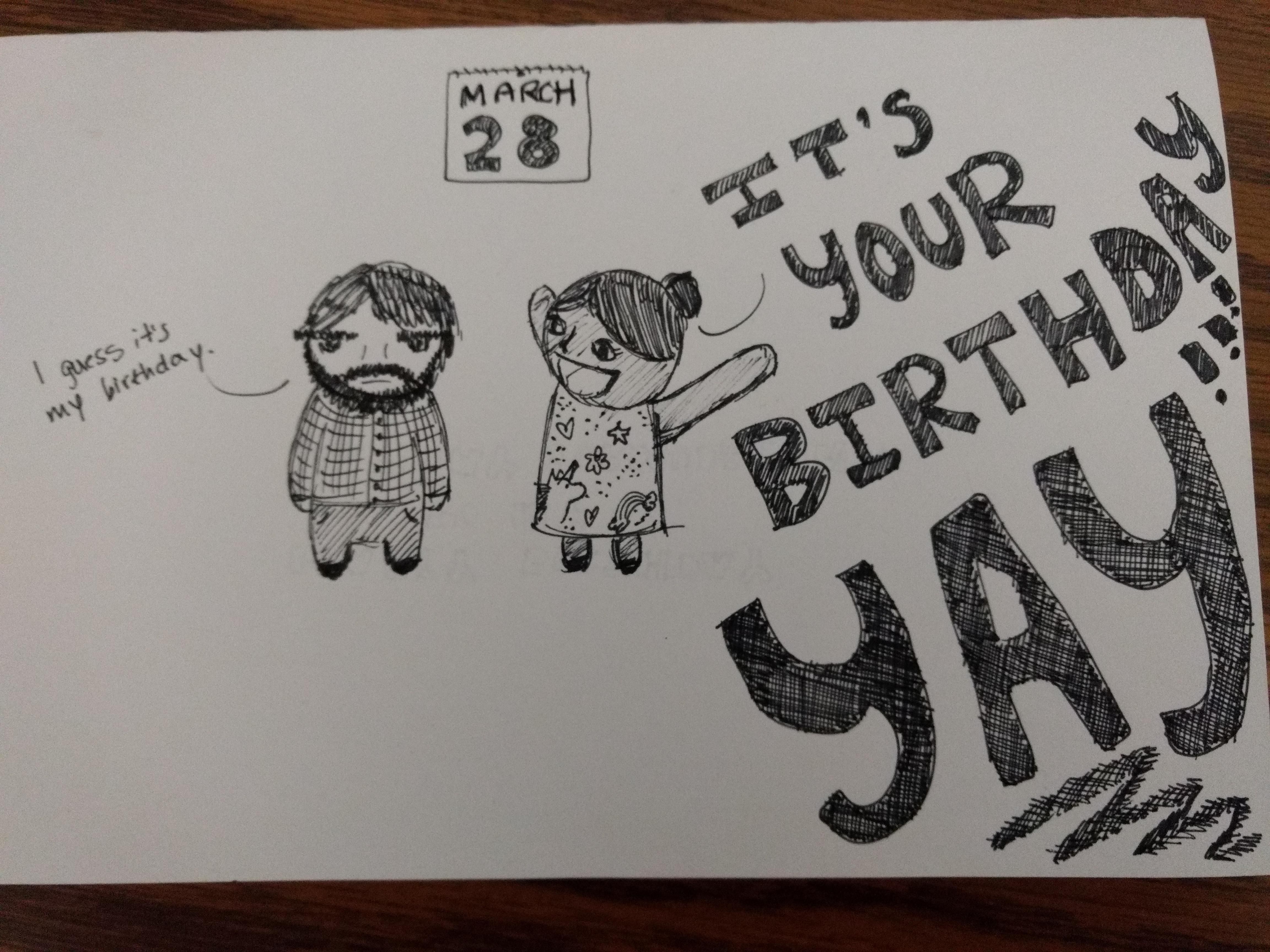 Today is my birthday. My girlfriend made a card depicting our excitement levels