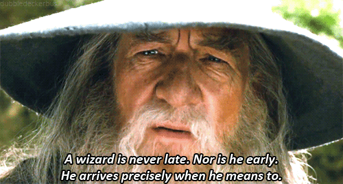 When someone says that whatever I'm looking for left because I was 15 min late