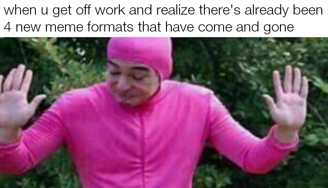hate it when i miss new formats