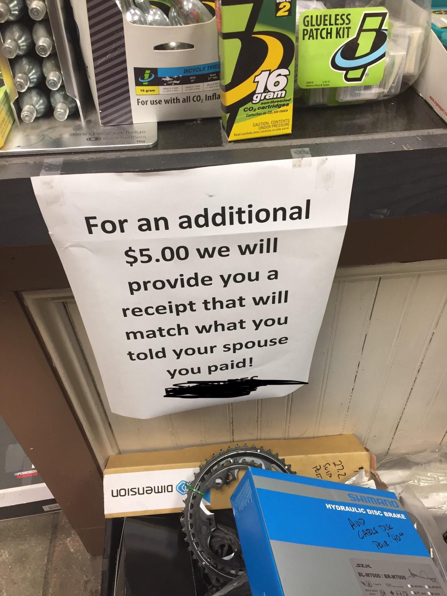 My local bike shop has this sign hung up by the register.