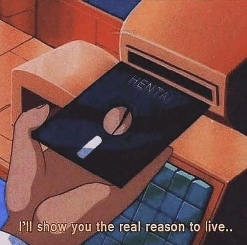 The good old Reason to live