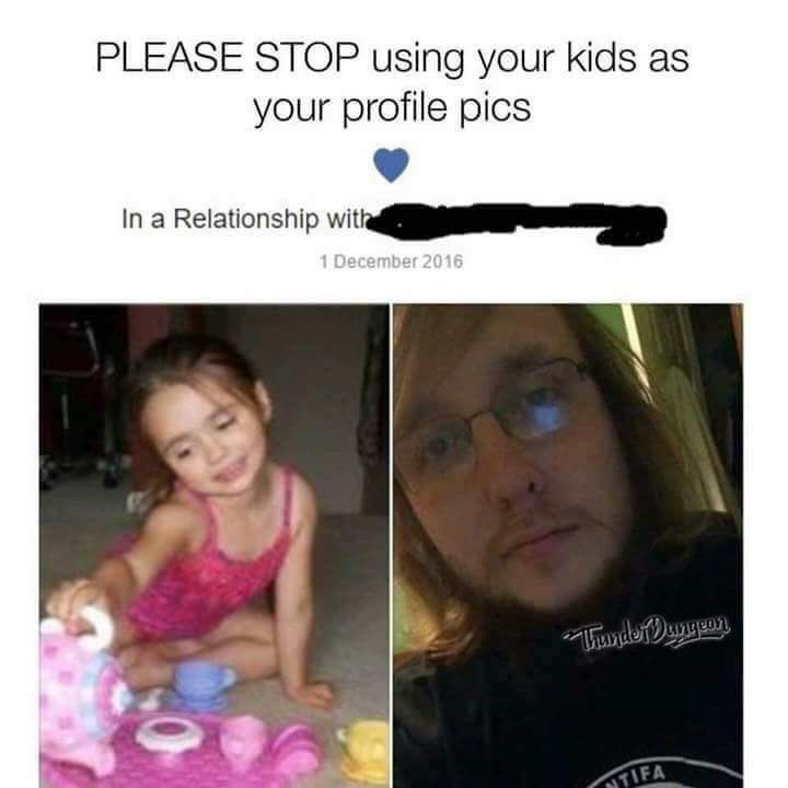 Don't use pics of your kids for your profile picture