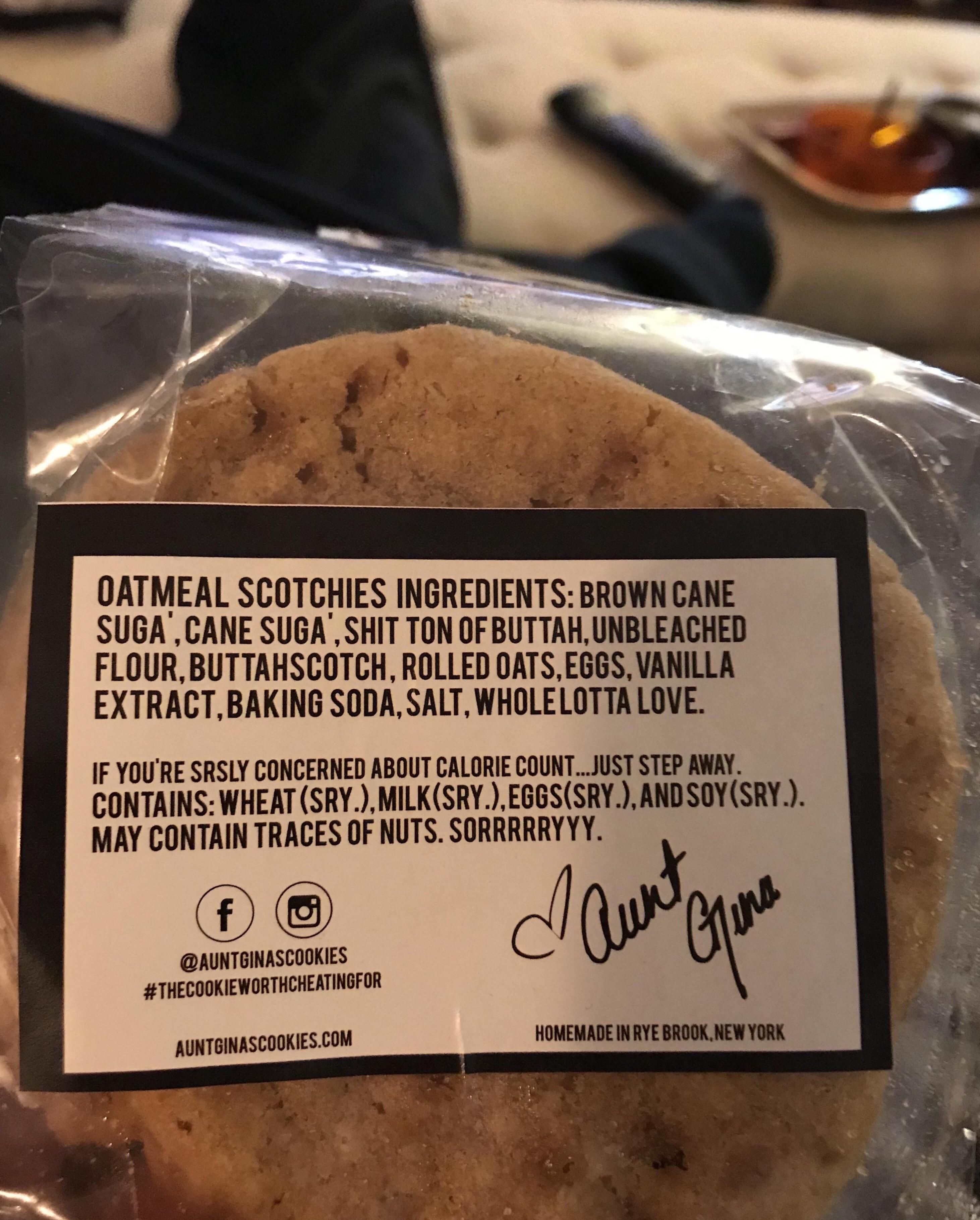 If you're going to make a cookie, do it right. Ingredients include a "shit ton of buttah"