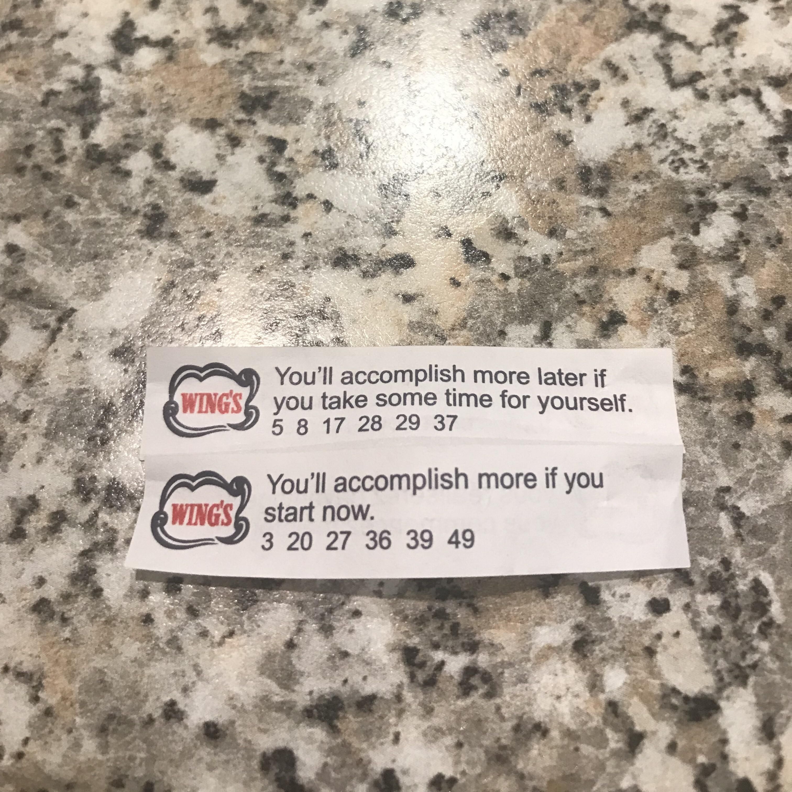 Got two fortunes in my cookie. I’ve never been more conflicted in my life.