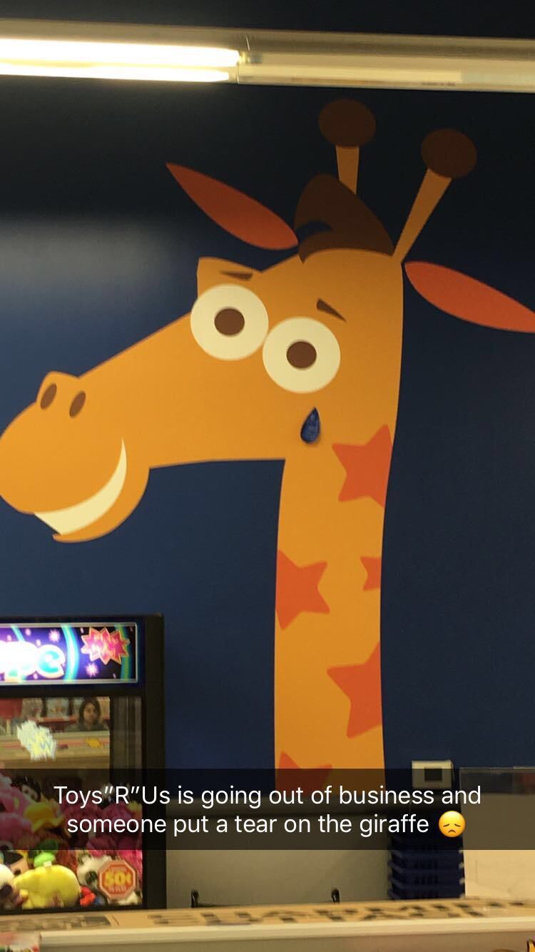 Toys”R”Us is closing and the employees put a tear on the giraffe...it really sets the mood for the whole store